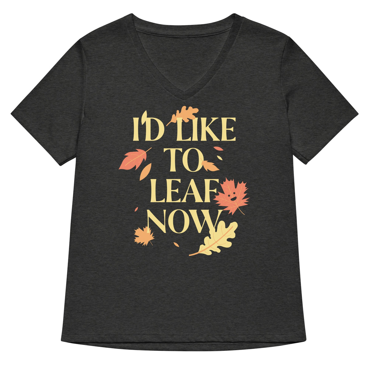 I'd Like To Leaf Now Women's V-Neck Tee