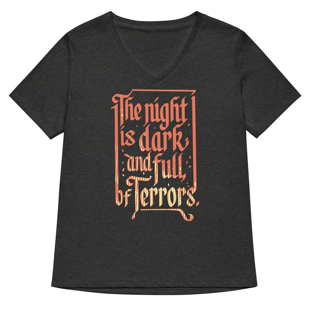 The Night Is Dark And Full Of Terrors Women's V-Neck Tee
