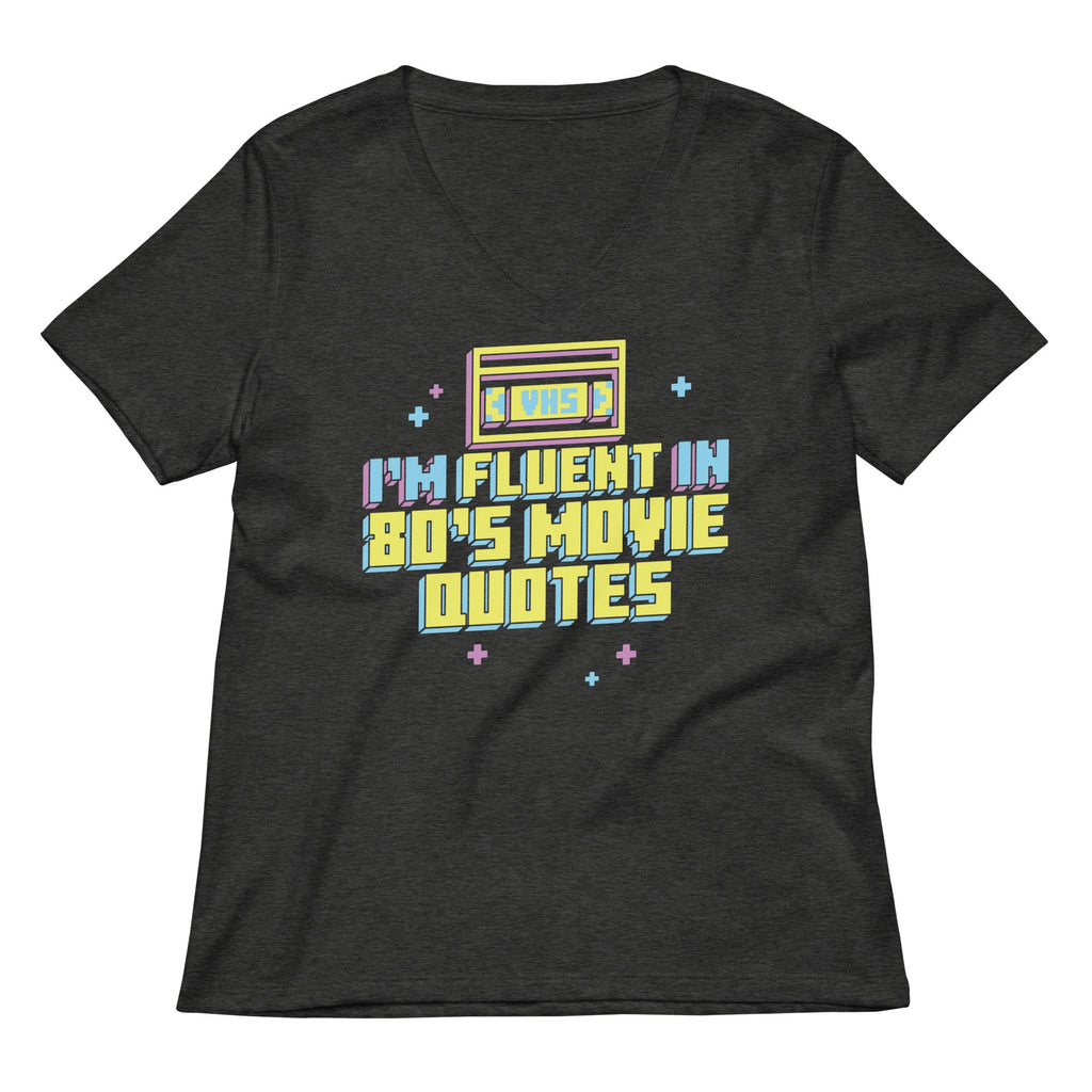 I'm Fluent In 80's Movie Quotes Women's V-Neck Tee