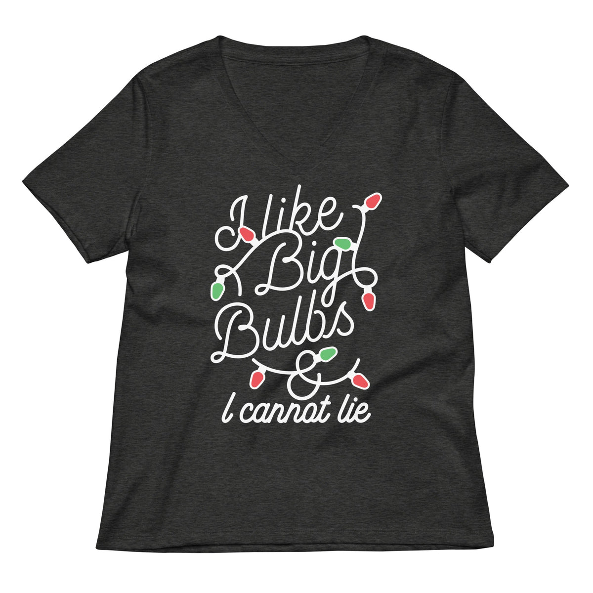 I Like Big Bulbs & I Cannot Lie Women's V-Neck Tee
