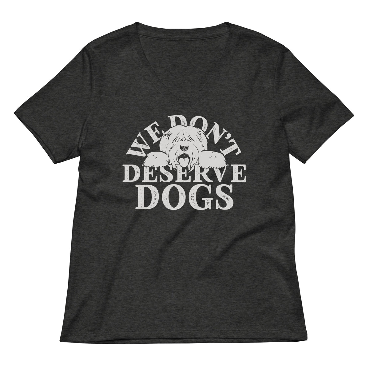 We Don't Deserve Dogs Women's V-Neck Tee
