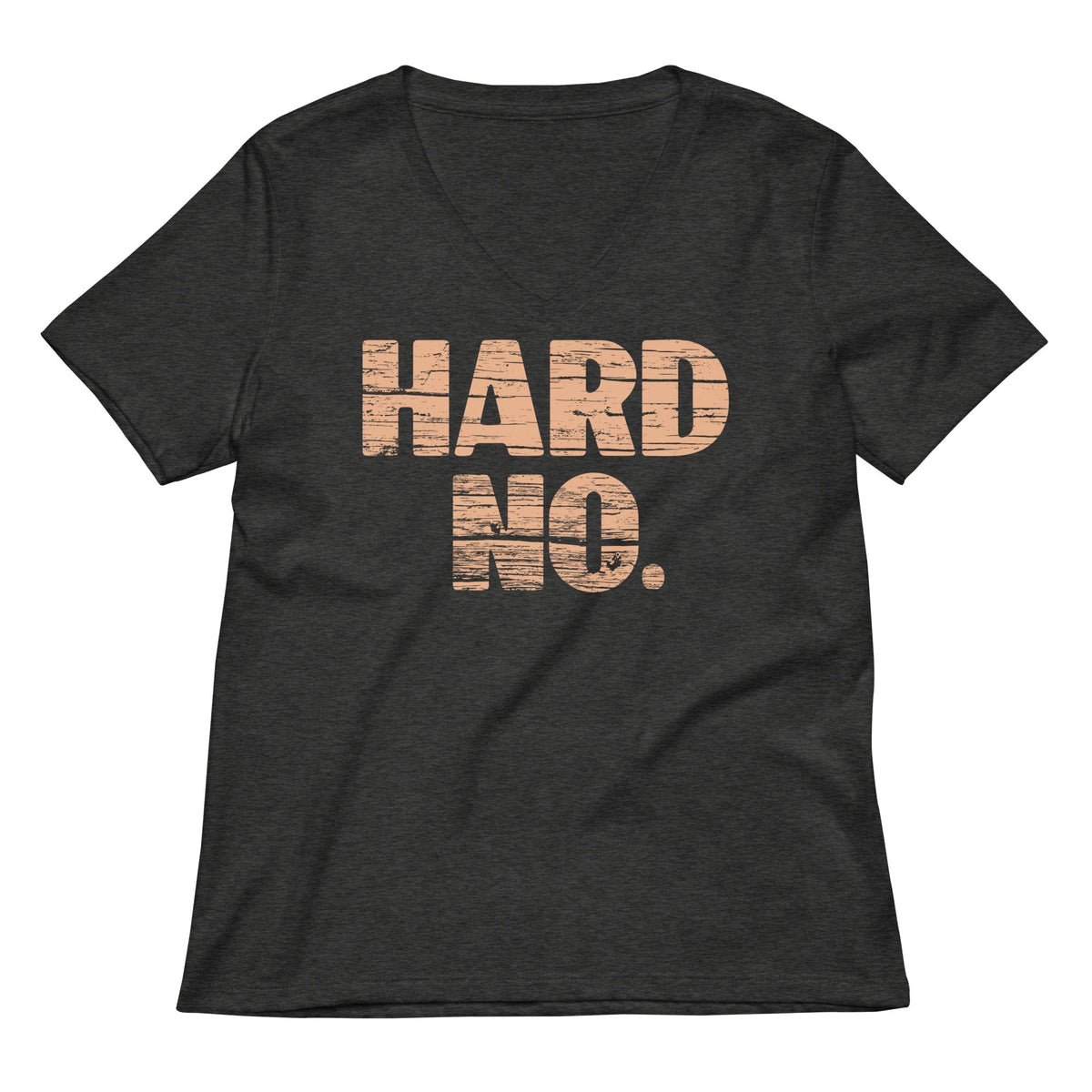 Hard No Women's V-Neck Tee