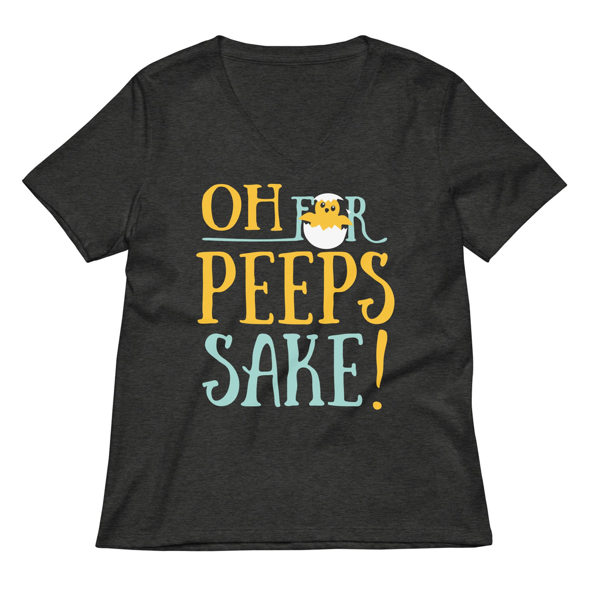 Oh For Peeps Sake Women's V-Neck Tee