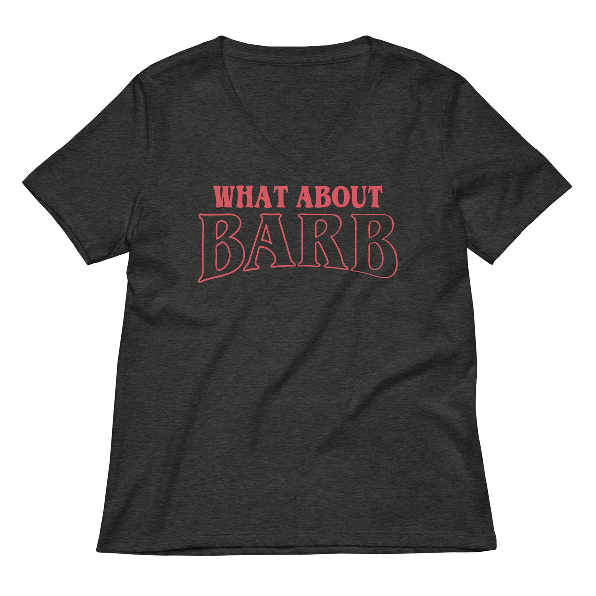 What About Barb? Women's V-Neck Tee