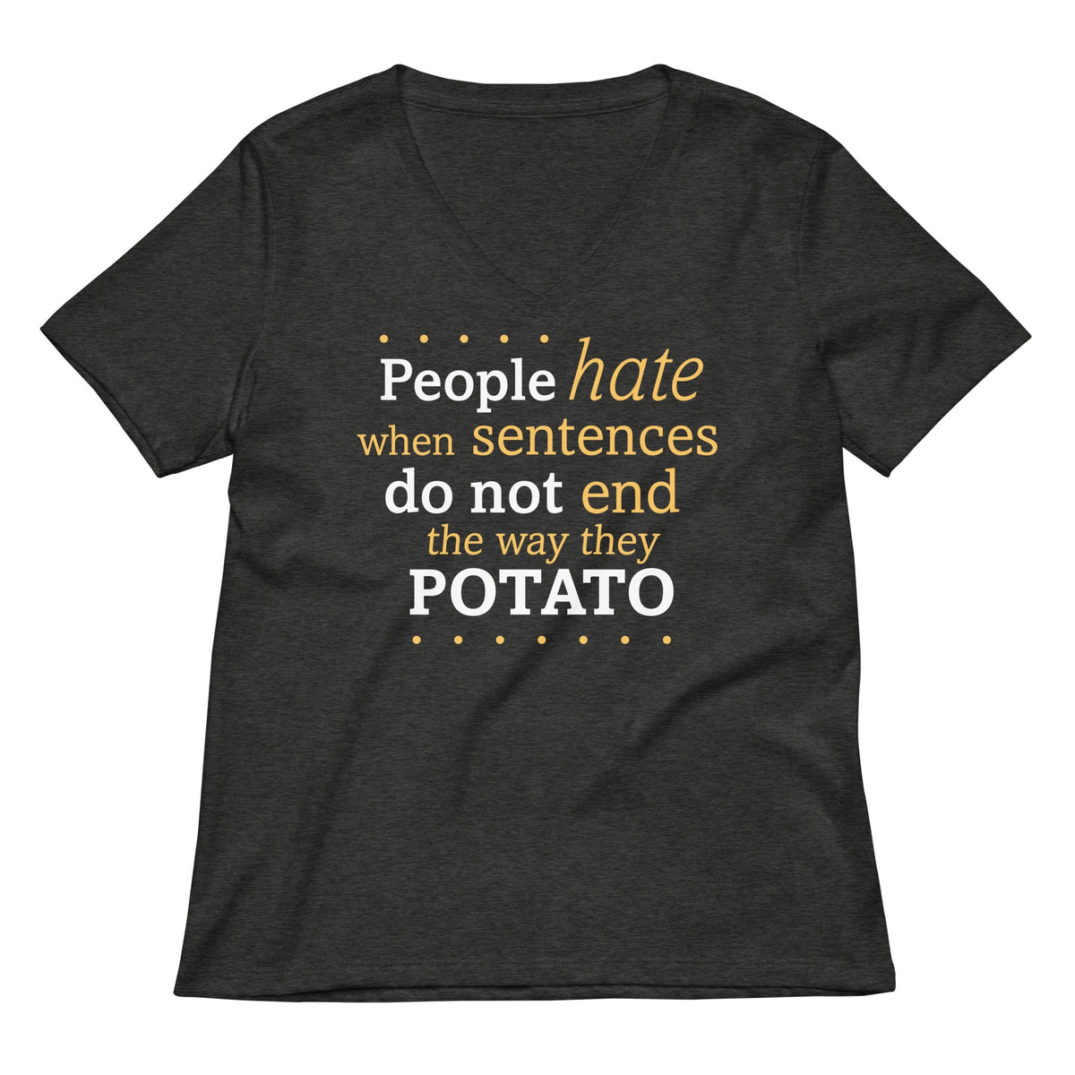 Sentences That End In Potato Women's V-Neck Tee