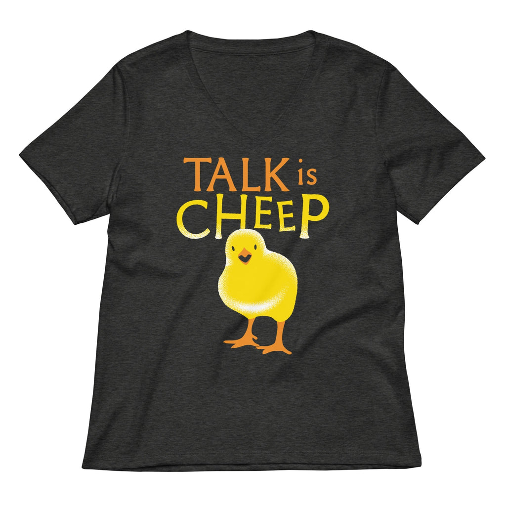 Talk Is Cheep Women's V-Neck Tee