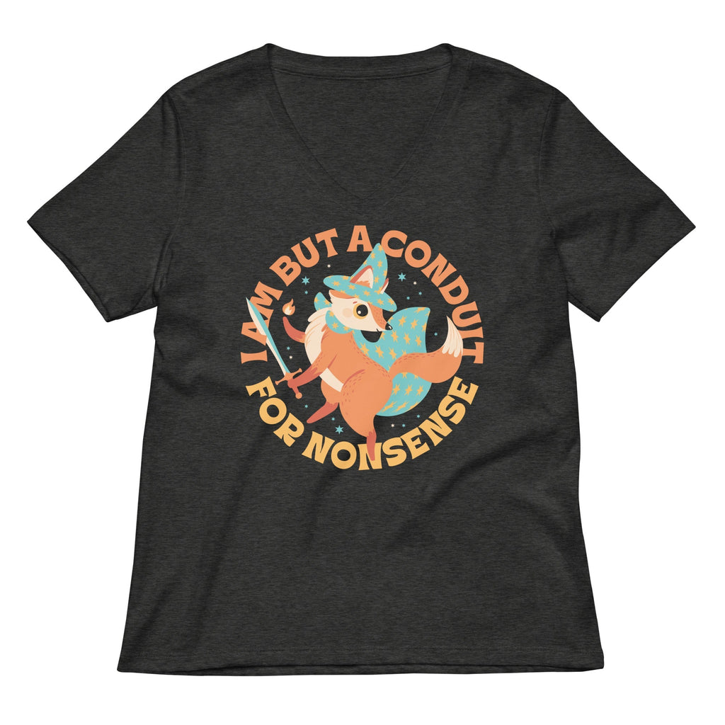 I Am But A Conduit For Nonsense Women's V-Neck Tee