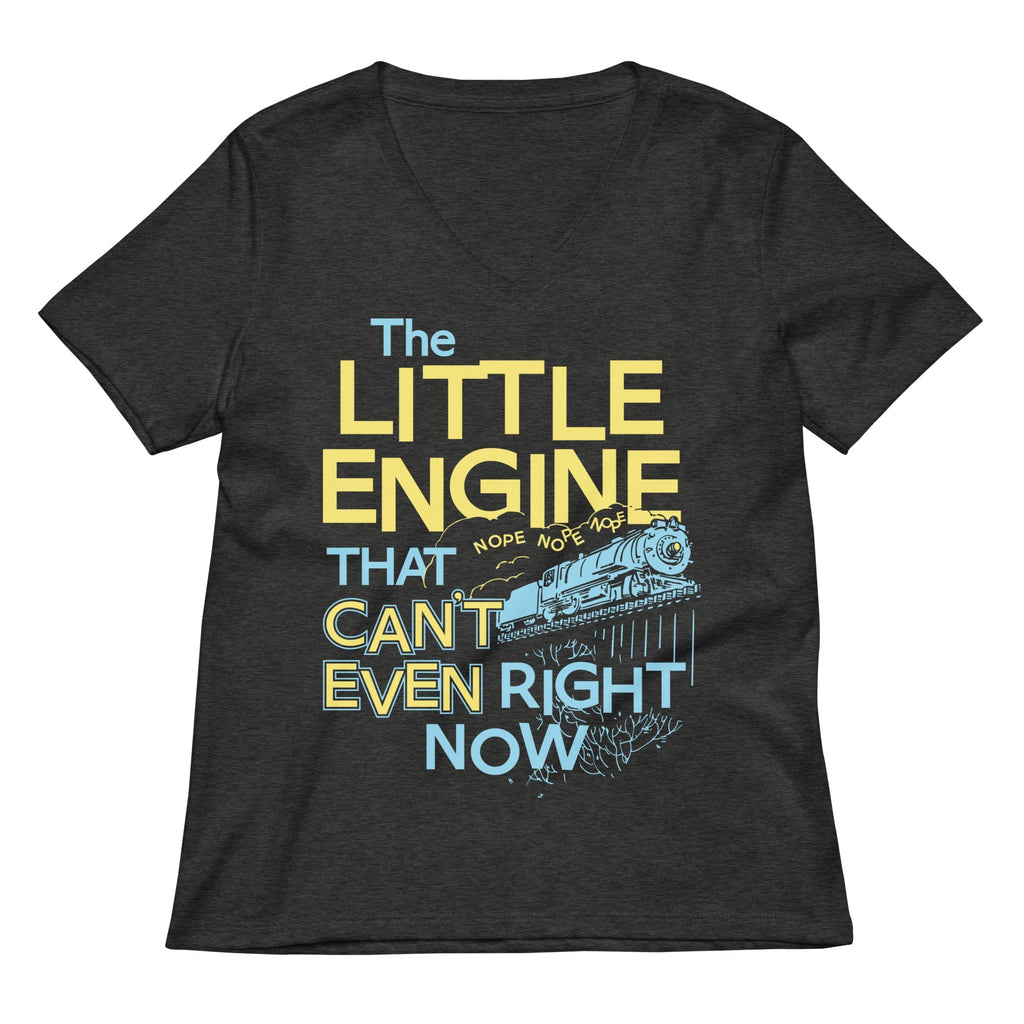 The Little Engine That Can't Even Right Now Limited Edition Drop Women's V-Neck Tee