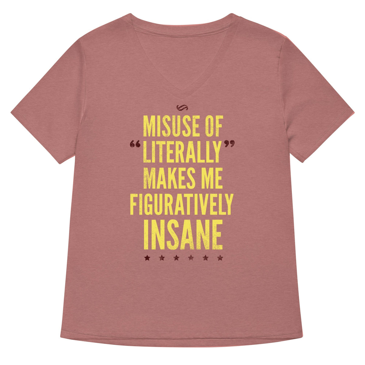 Misuse of Literally Makes Me Figuratively Insane Women's V-Neck Tee