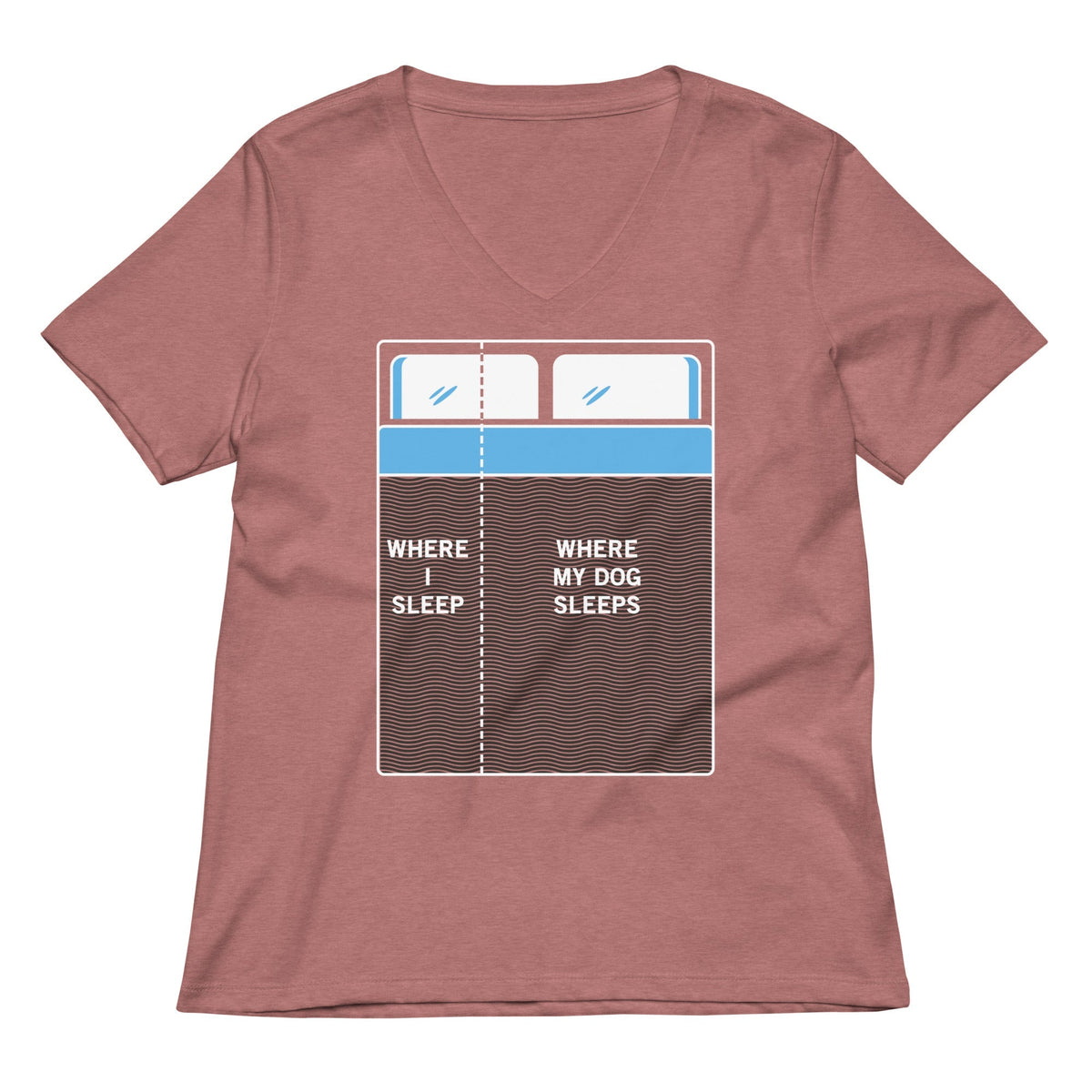 Where I Sleep, Where My Dog Sleeps Women's V-Neck Tee