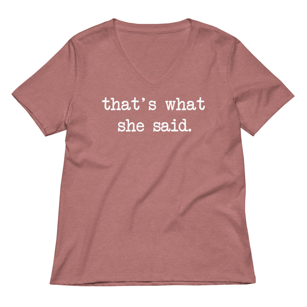 That's What She Said Women's V-Neck Tee