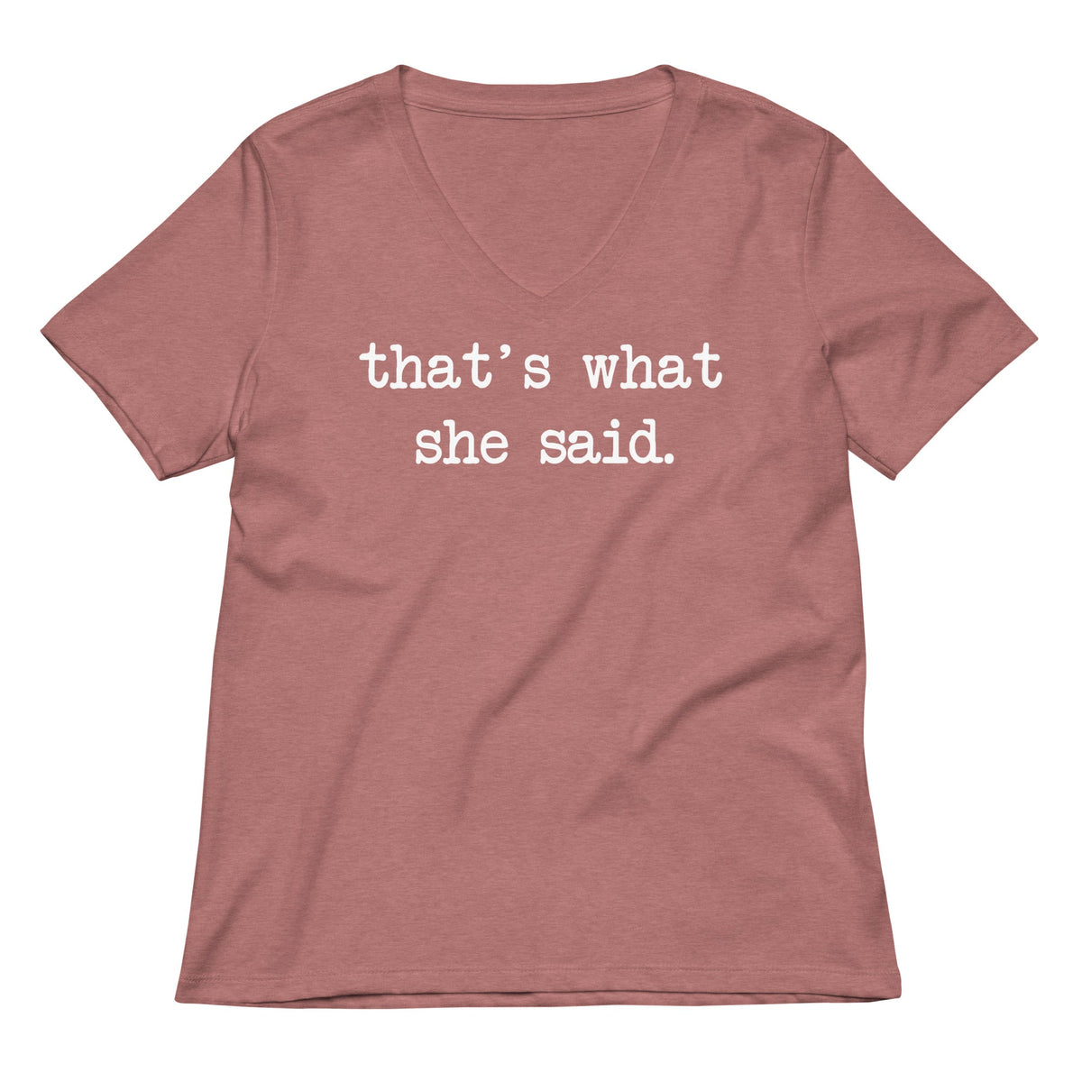 That's What She Said Women's V-Neck Tee
