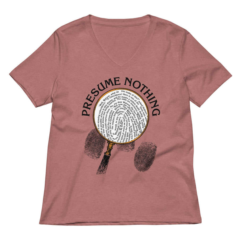 Presume Nothing Women's V-Neck Tee