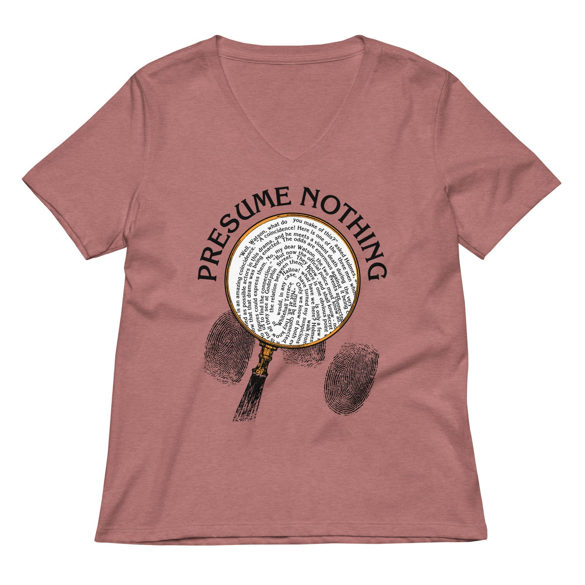 Presume Nothing Women's V-Neck Tee