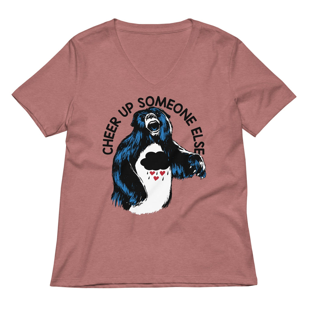 Cheer Up Someone Else Women's V-Neck Tee