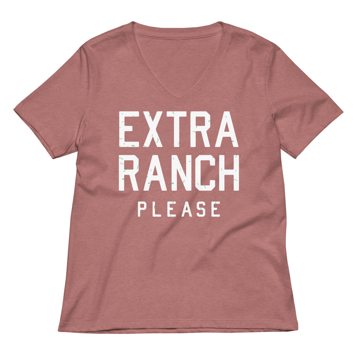 Extra Ranch Please Women's V-Neck Tee