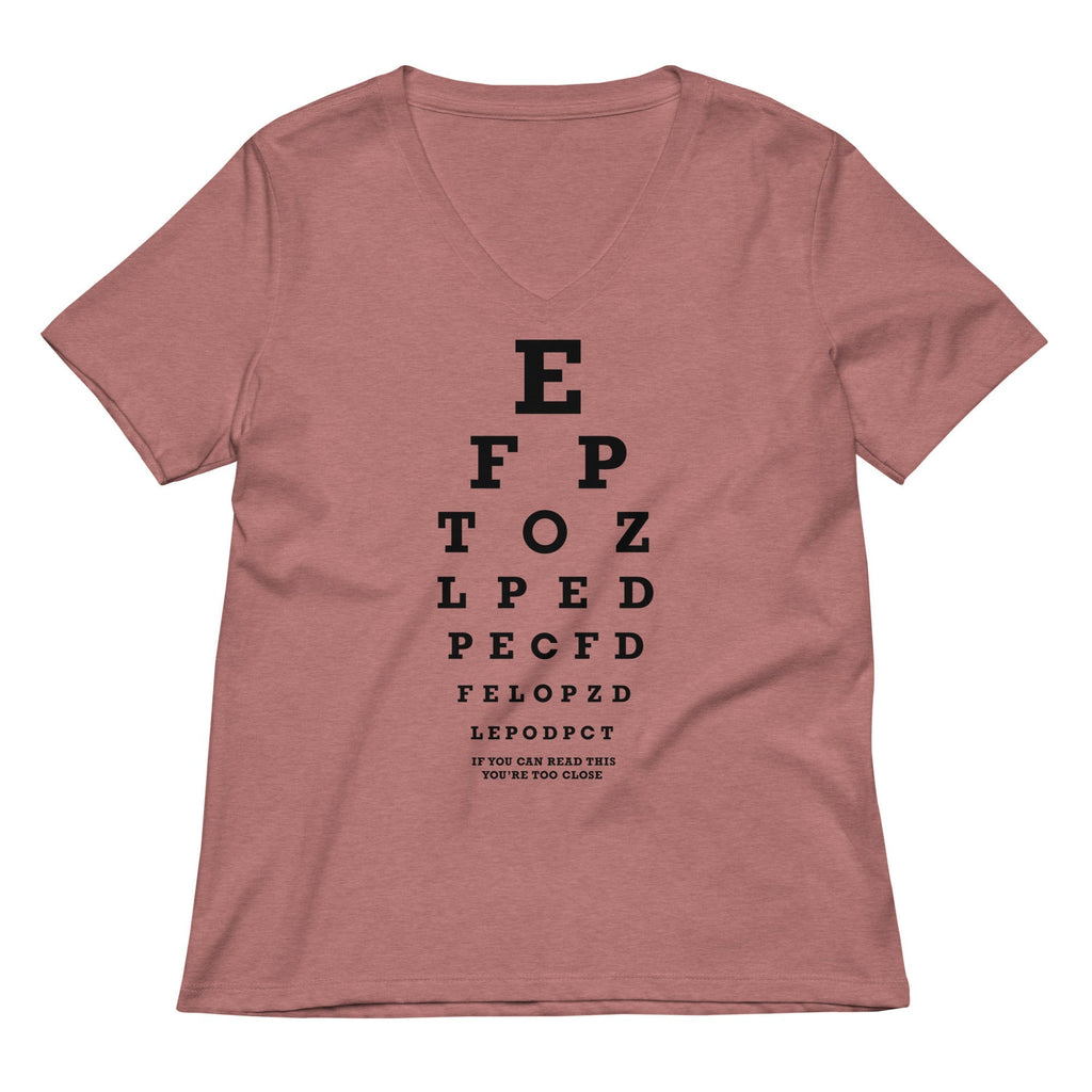 Too Close Eye Chart Women's V-Neck Tee