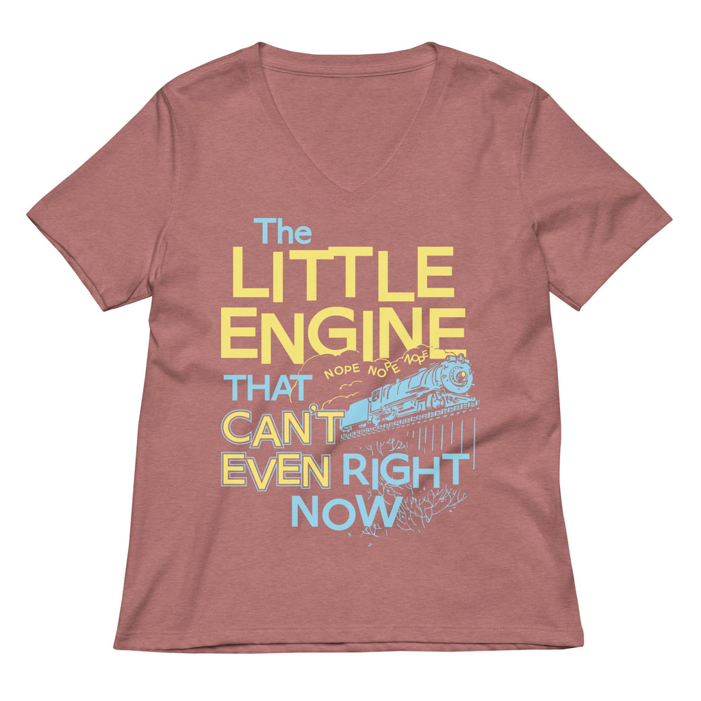 The Little Engine That Can't Even Right Now Limited Edition Drop Women's V-Neck Tee