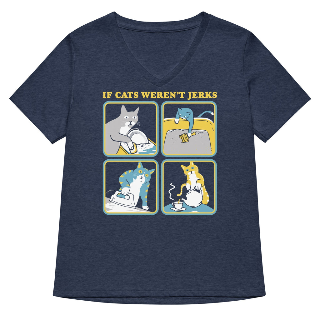 If Cats Weren't Jerks Women's V-Neck Tee