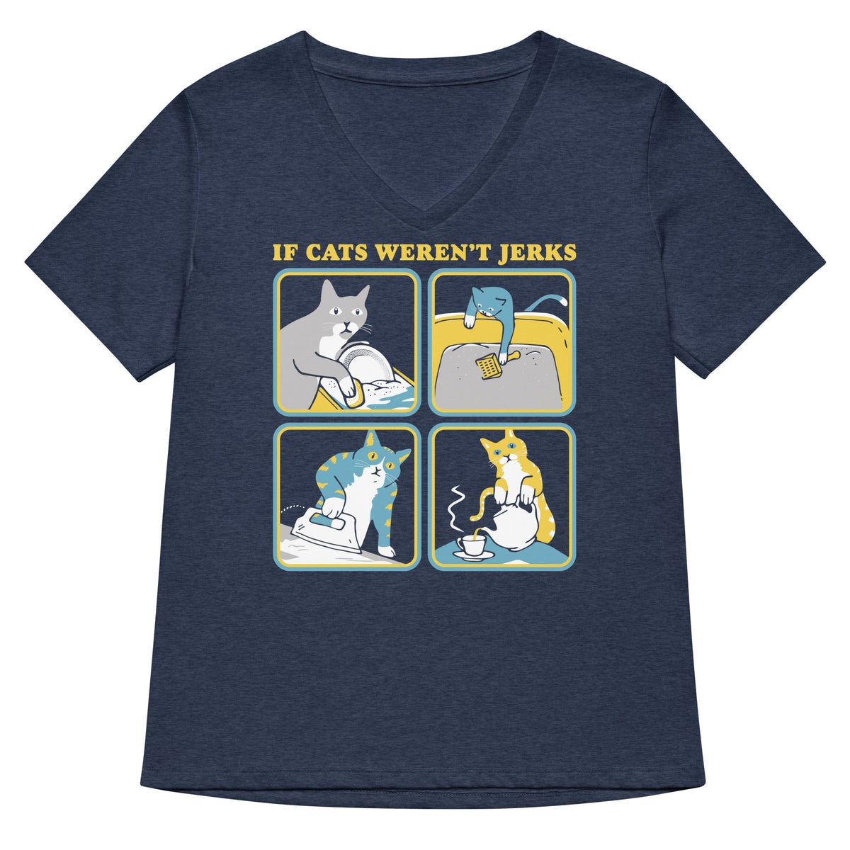 If Cats Weren't Jerks Women's V-Neck Tee
