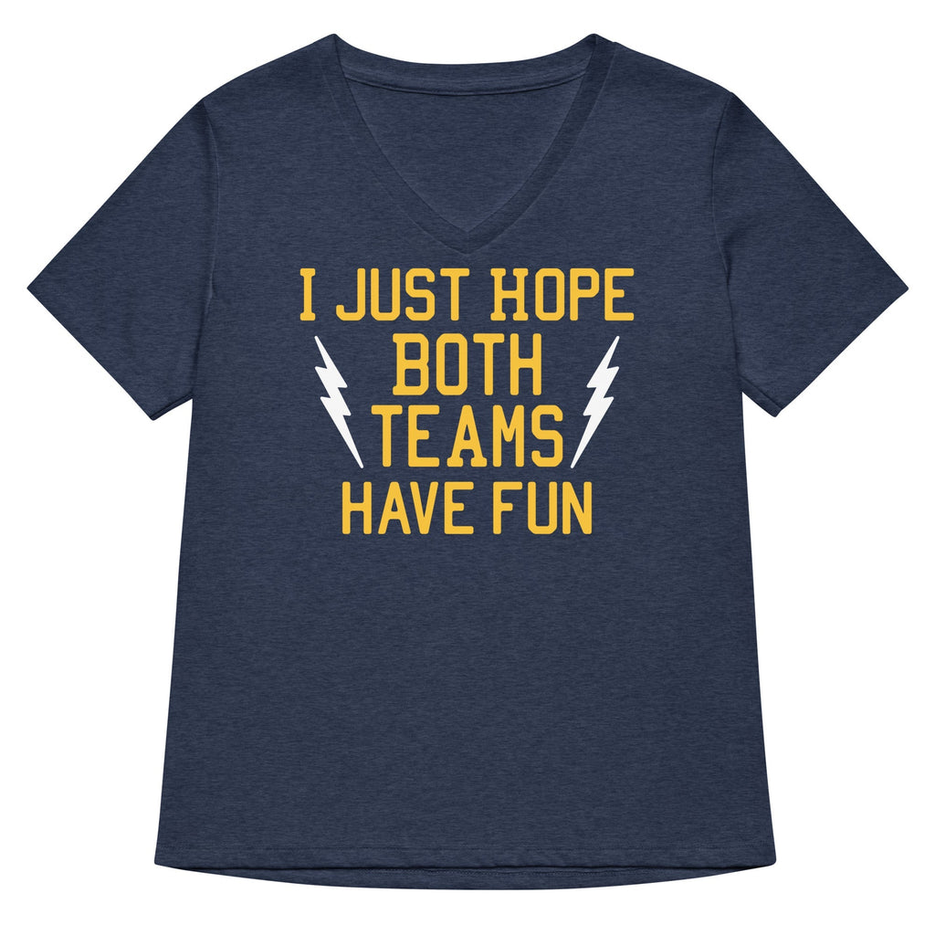 I Just Hope Both Teams Have Fun Women's V-Neck Tee