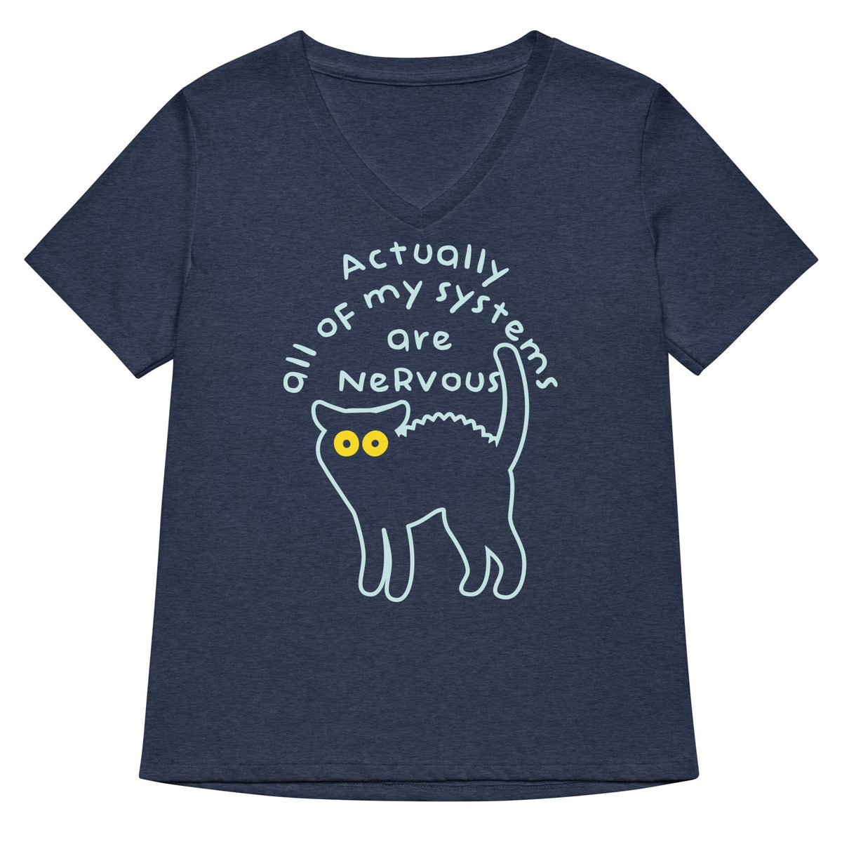 Actually All Of My Systems Are Nervous Women's V-Neck Tee