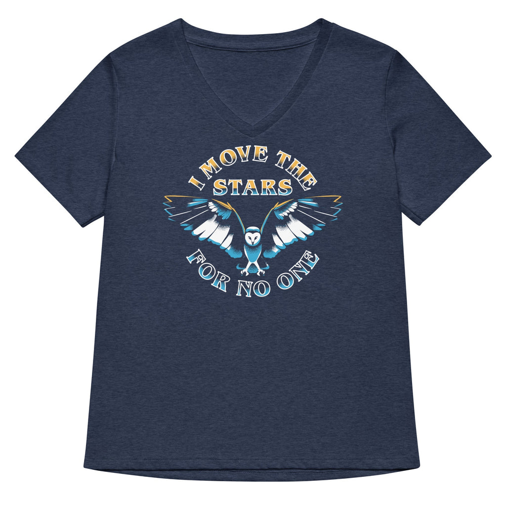 I Move The Stars For No One Women's V-Neck Tee