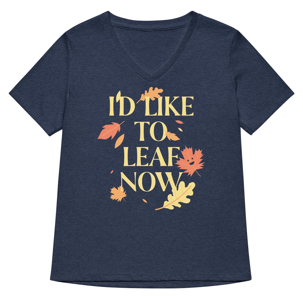 I'd Like To Leaf Now Women's V-Neck Tee