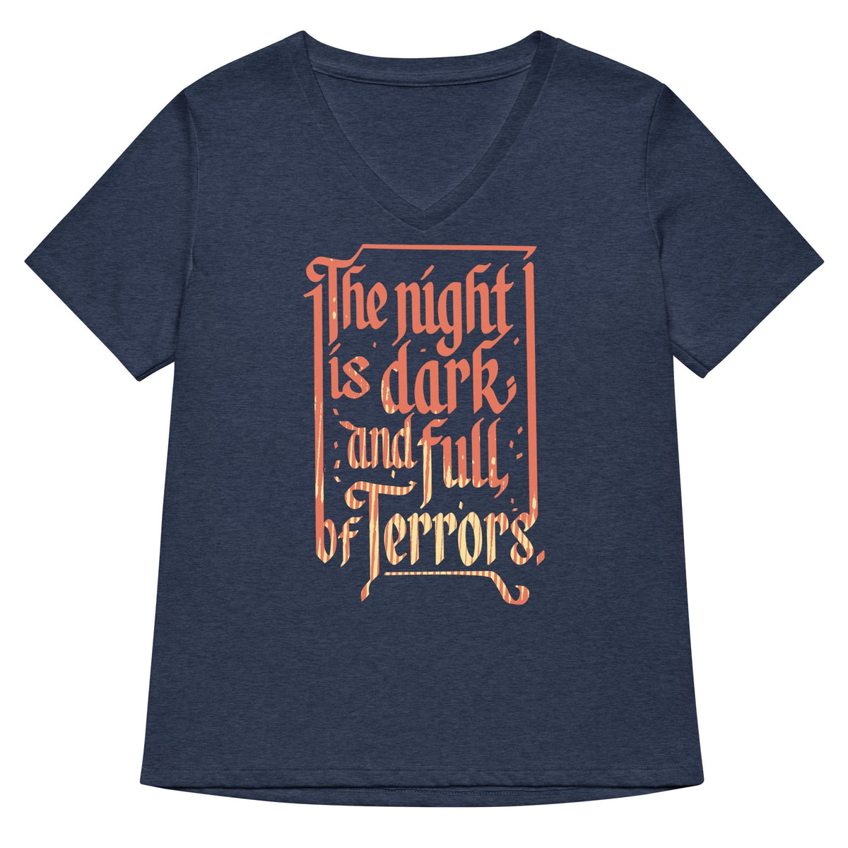 The Night Is Dark And Full Of Terrors Women's V-Neck Tee