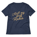 Ain't My First Rodeo Women's V-Neck Tee