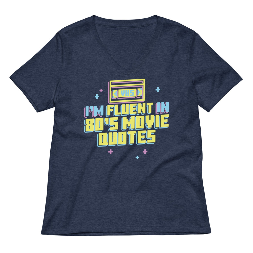 I'm Fluent In 80's Movie Quotes Women's V-Neck Tee