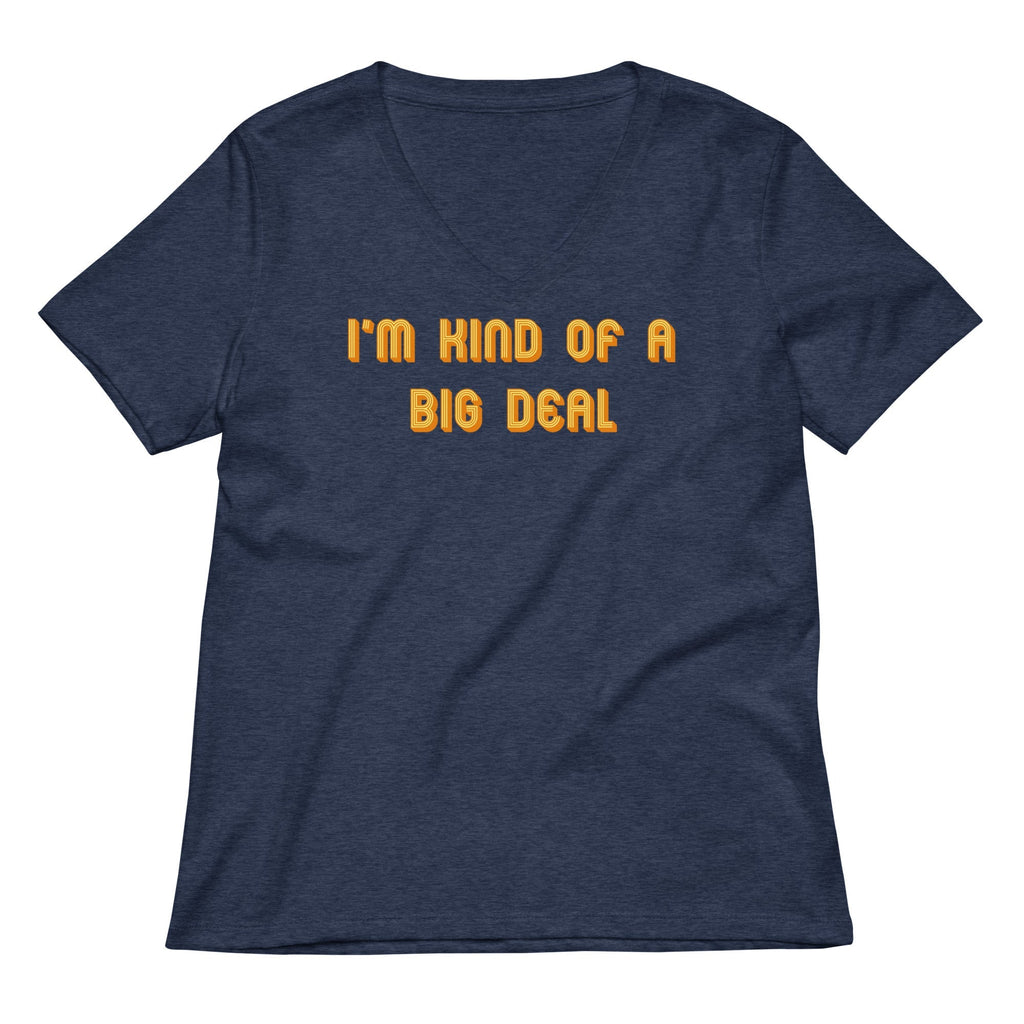 I'm Kind of a Big Deal Women's V-Neck Tee