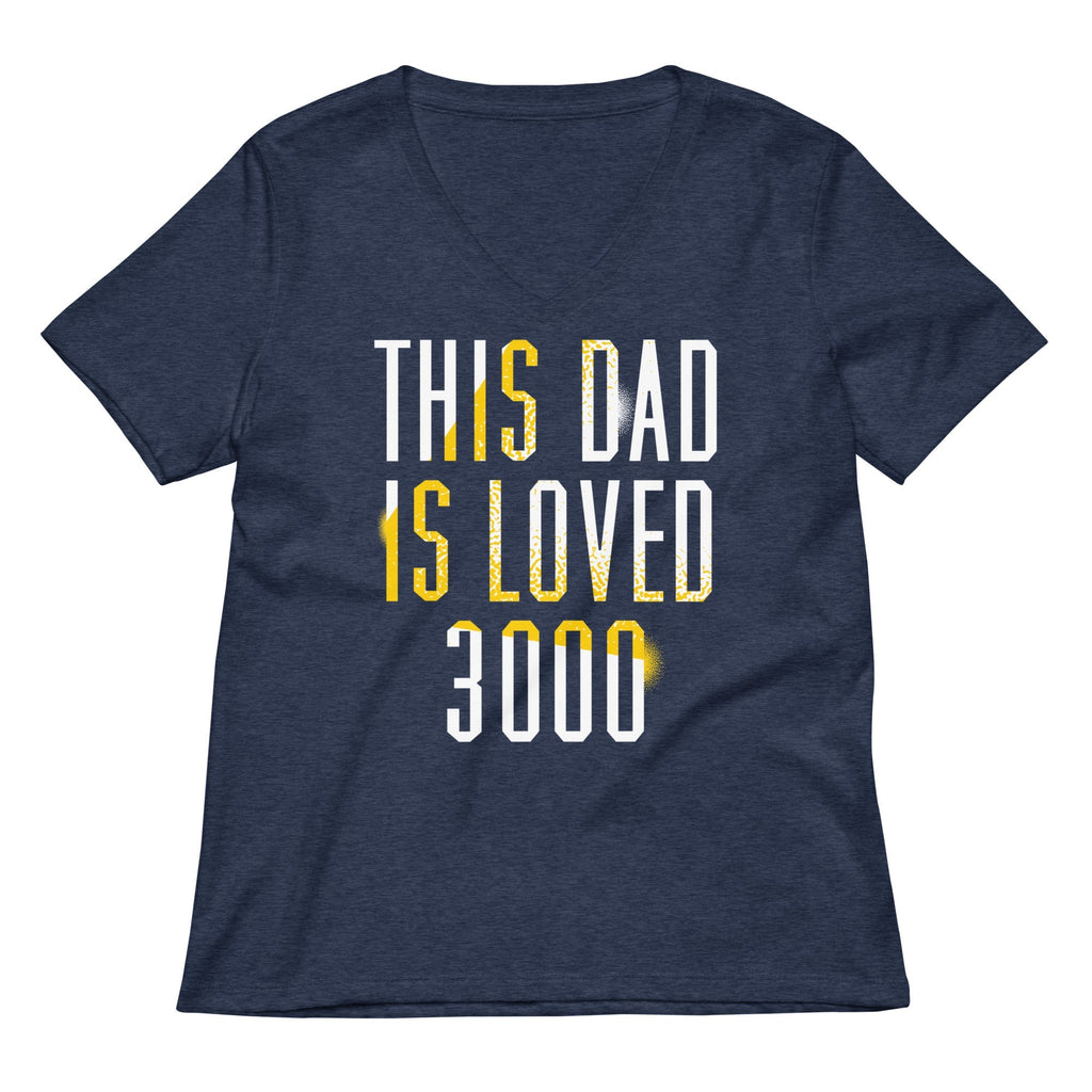 This Dad Is Loved 3000 Women's V-Neck Tee