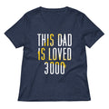 This Dad Is Loved 3000 Women's V-Neck Tee