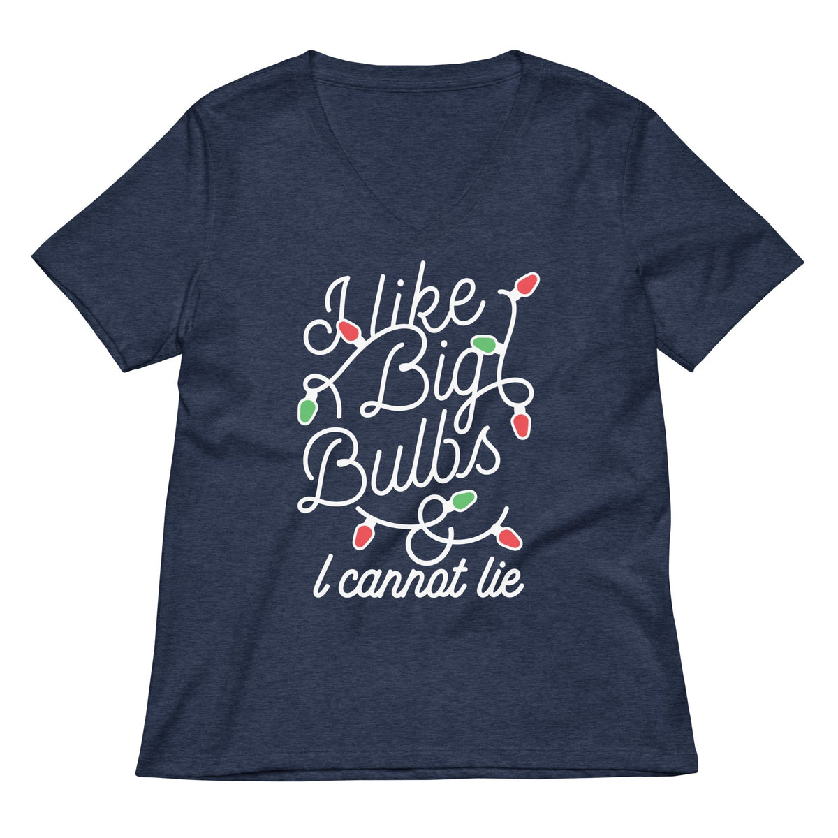 I Like Big Bulbs & I Cannot Lie Women's V-Neck Tee