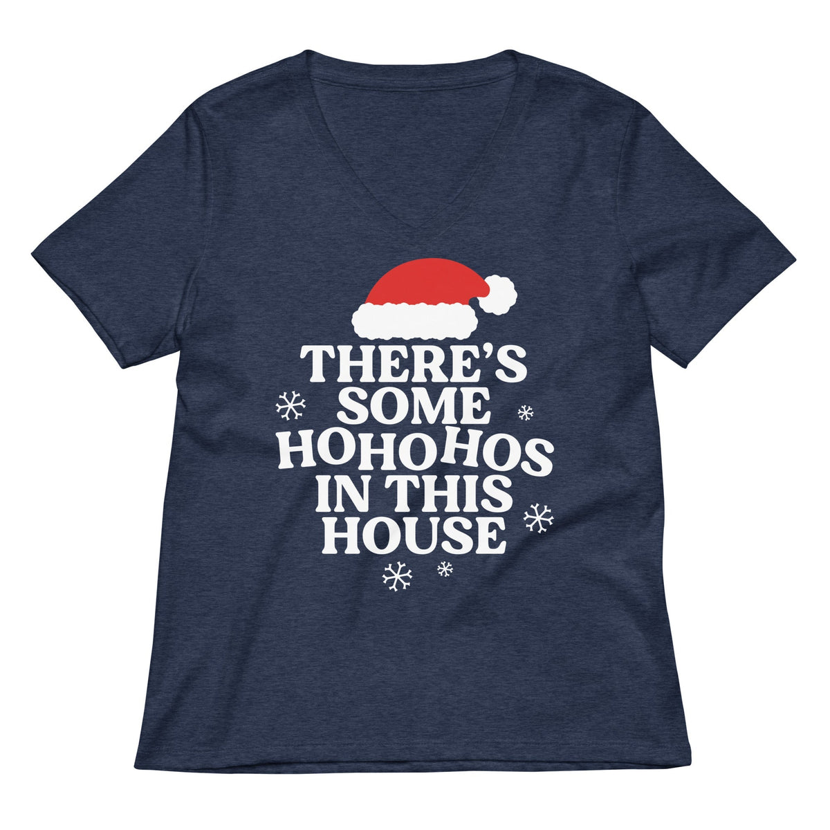 There's Some Ho Ho Hos In This House Women's V-Neck Tee