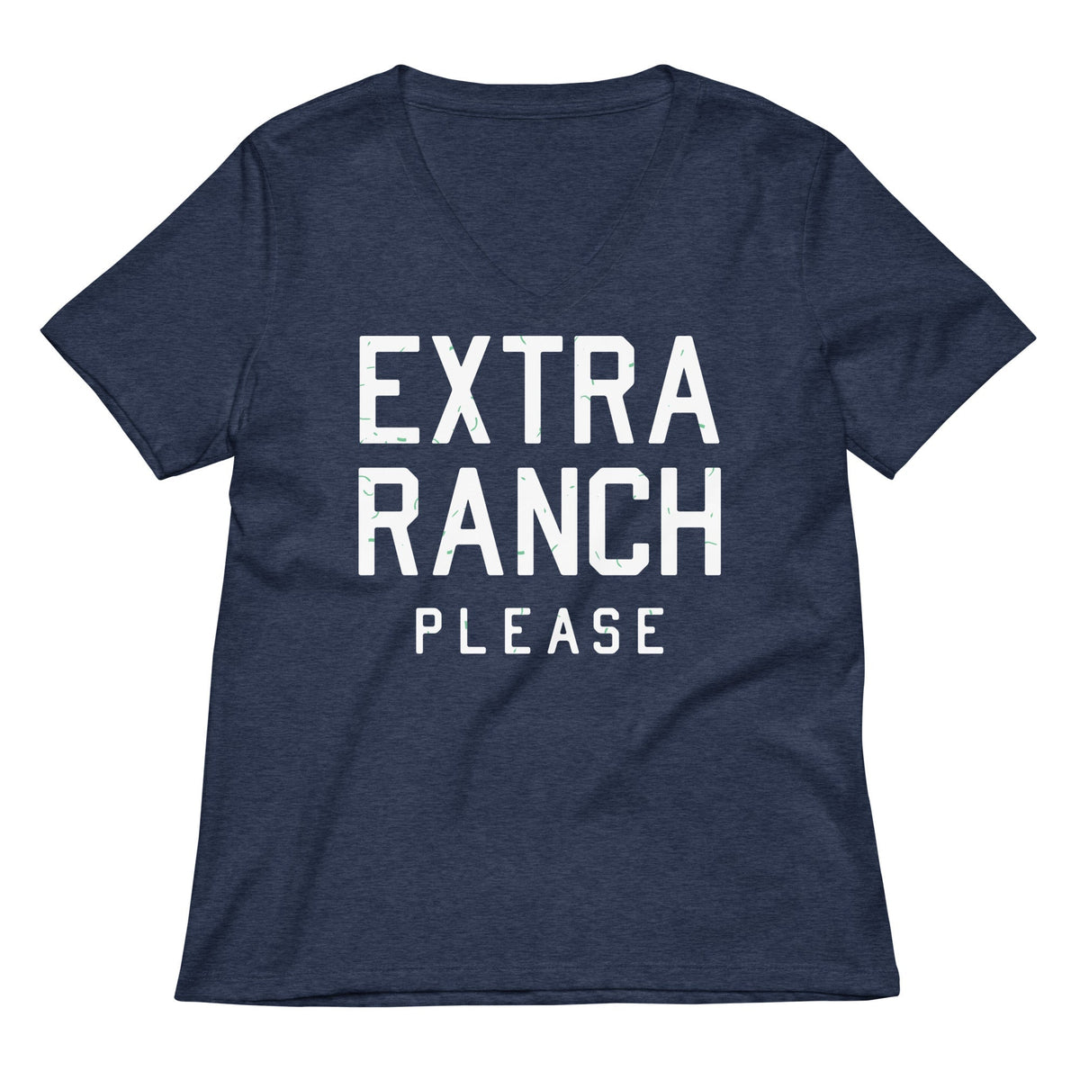 Extra Ranch Please Women's V-Neck Tee