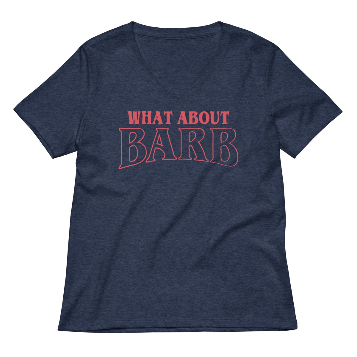 What About Barb? Women's V-Neck Tee