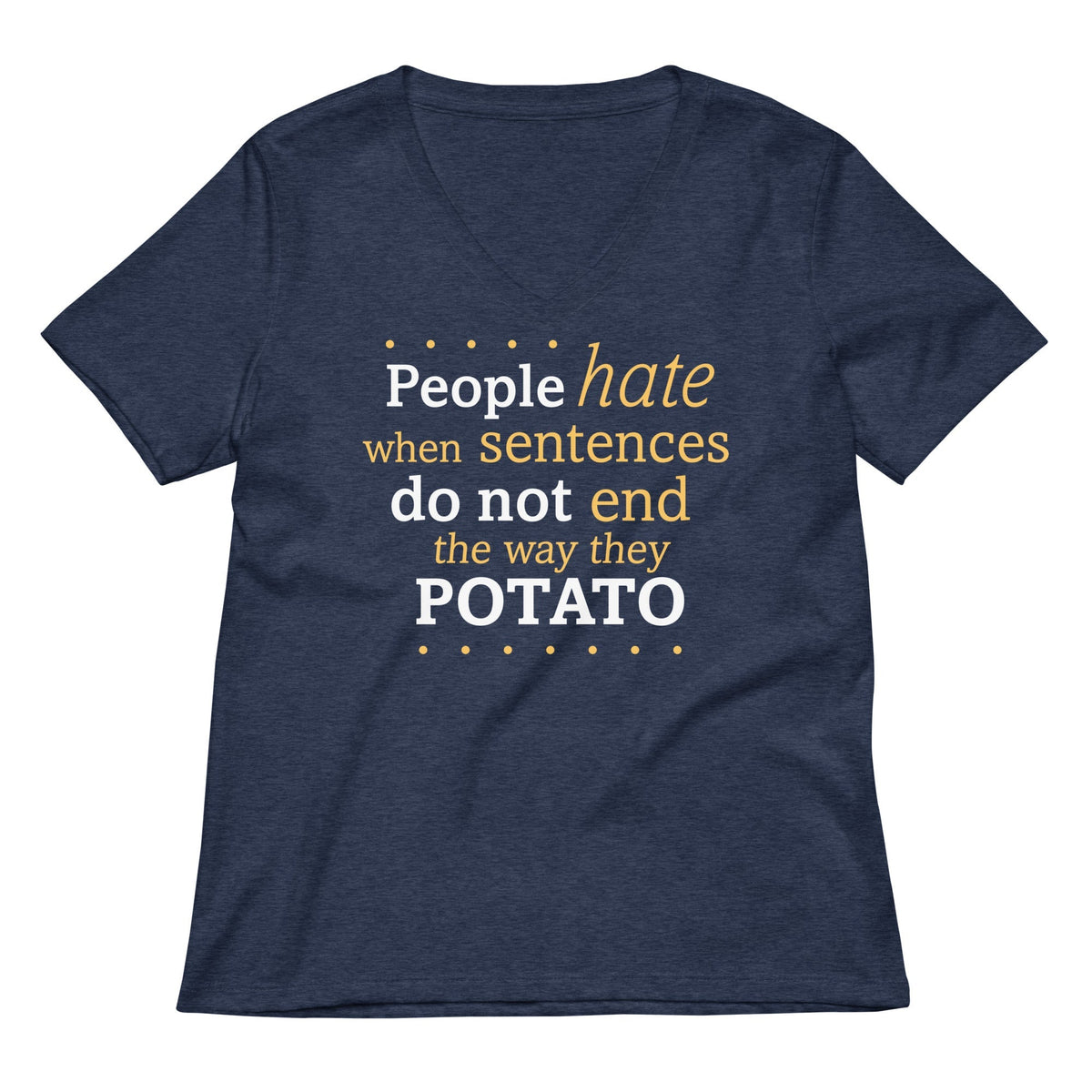 Sentences That End In Potato Women's V-Neck Tee