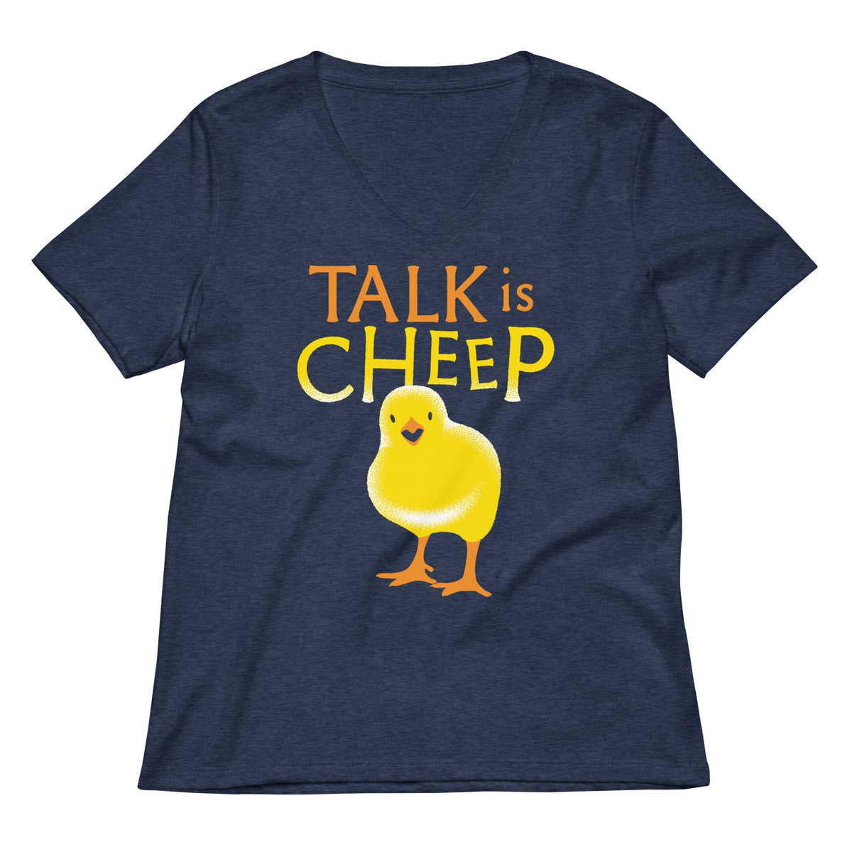 Talk Is Cheep Women's V-Neck Tee