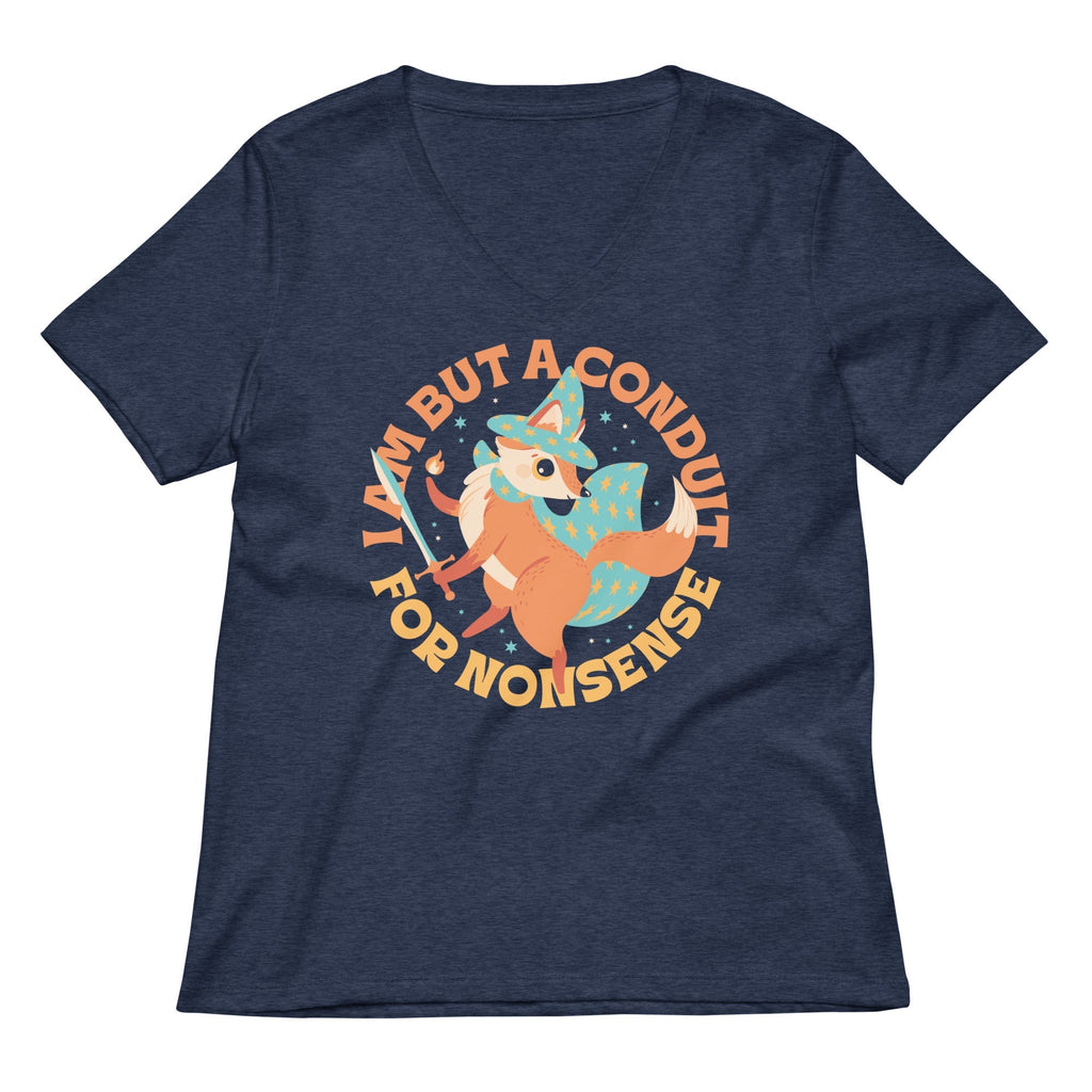 I Am But A Conduit For Nonsense Women's V-Neck Tee