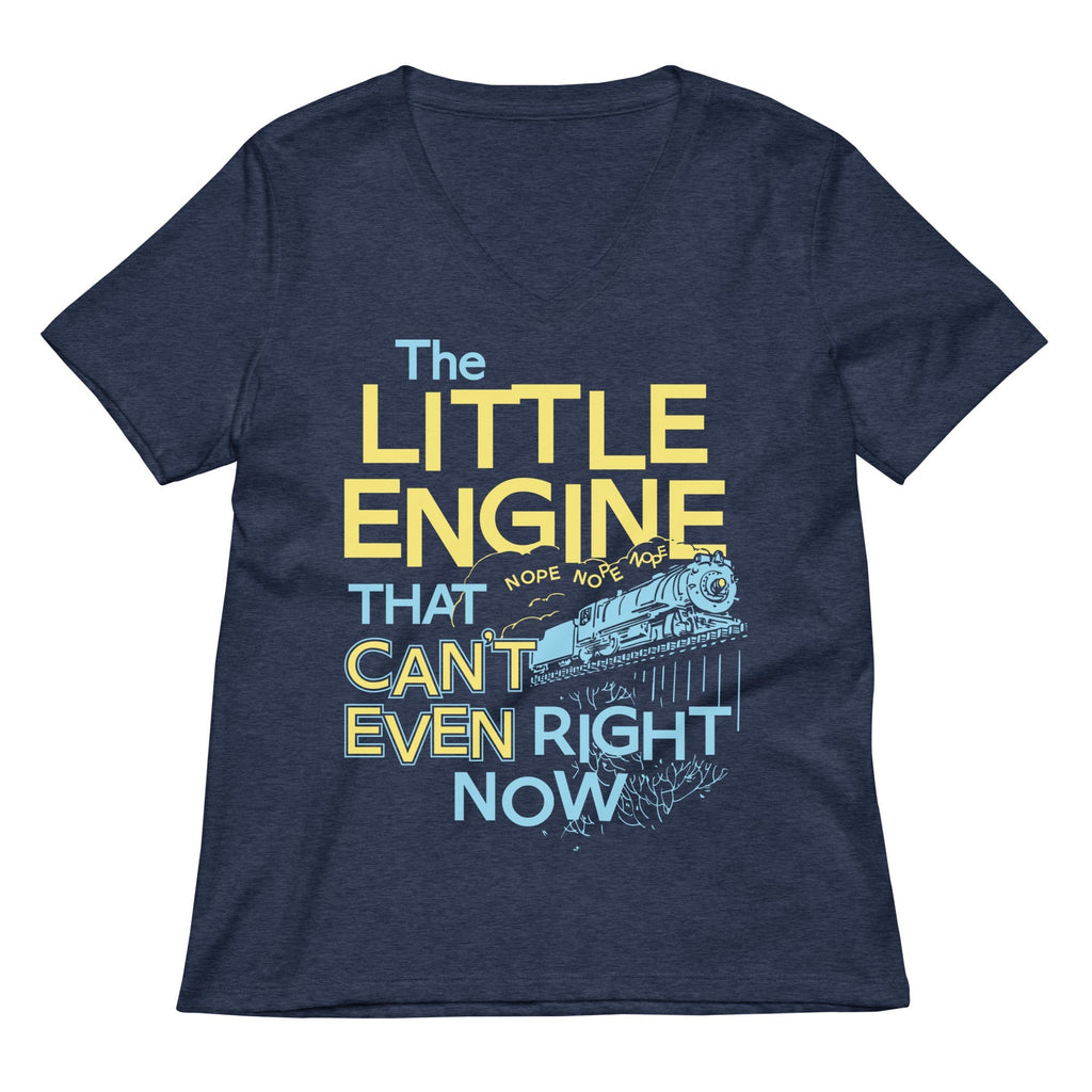 The Little Engine That Can't Even Right Now Limited Edition Drop Women's V-Neck Tee
