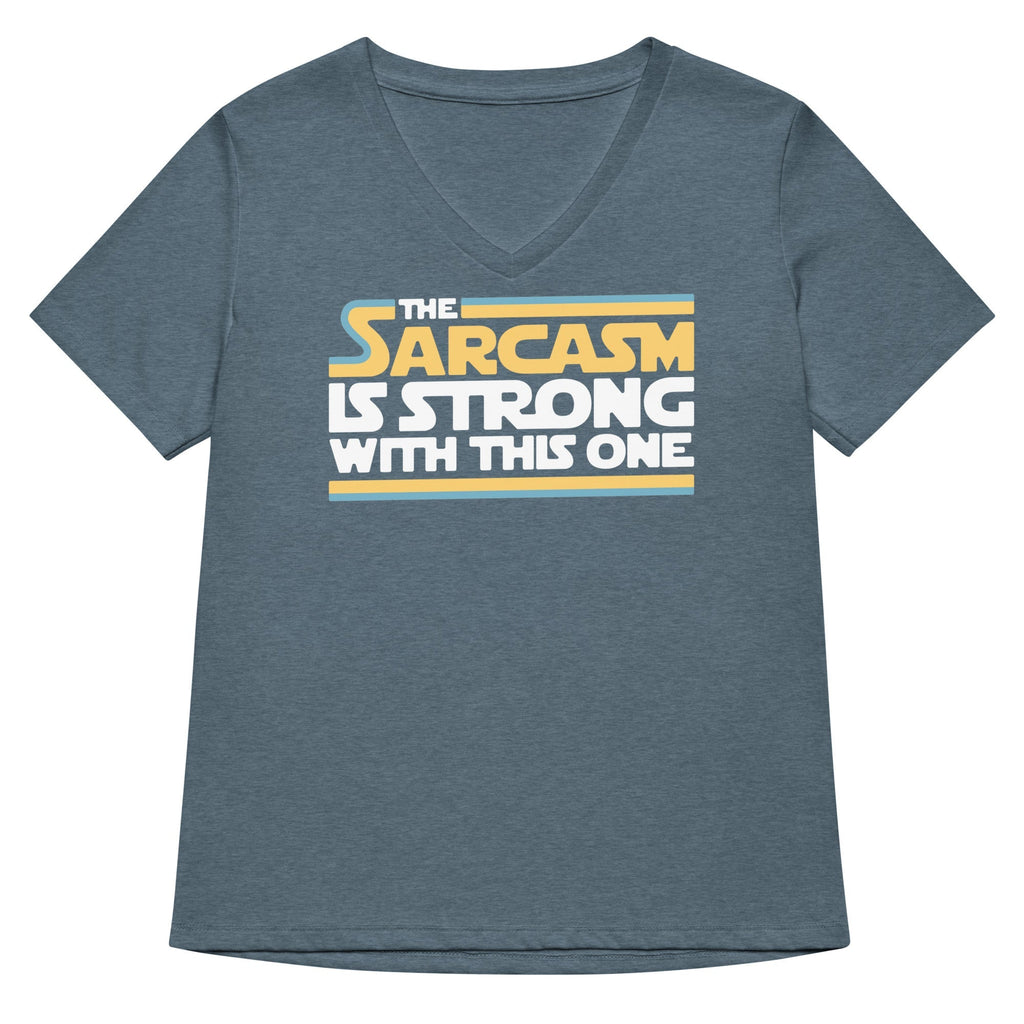 The Sarcasm Is Strong With This One Women's V-Neck Tee