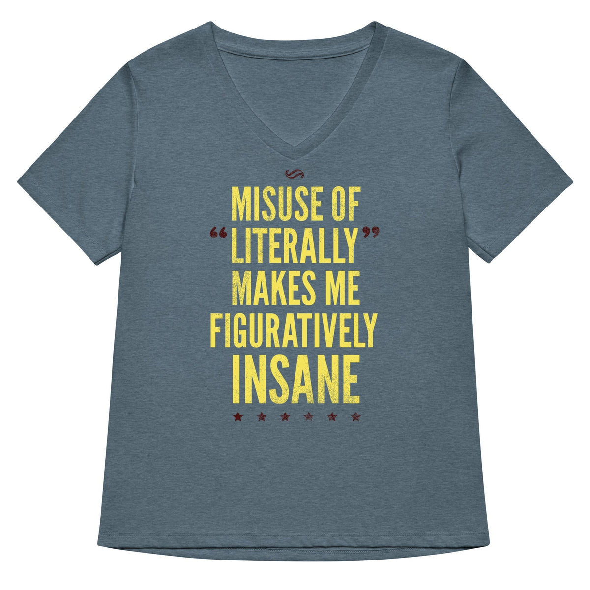 Misuse of Literally Makes Me Figuratively Insane Women's V-Neck Tee