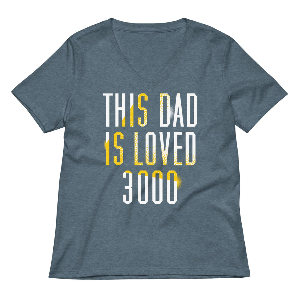 This Dad Is Loved 3000 Women's V-Neck Tee