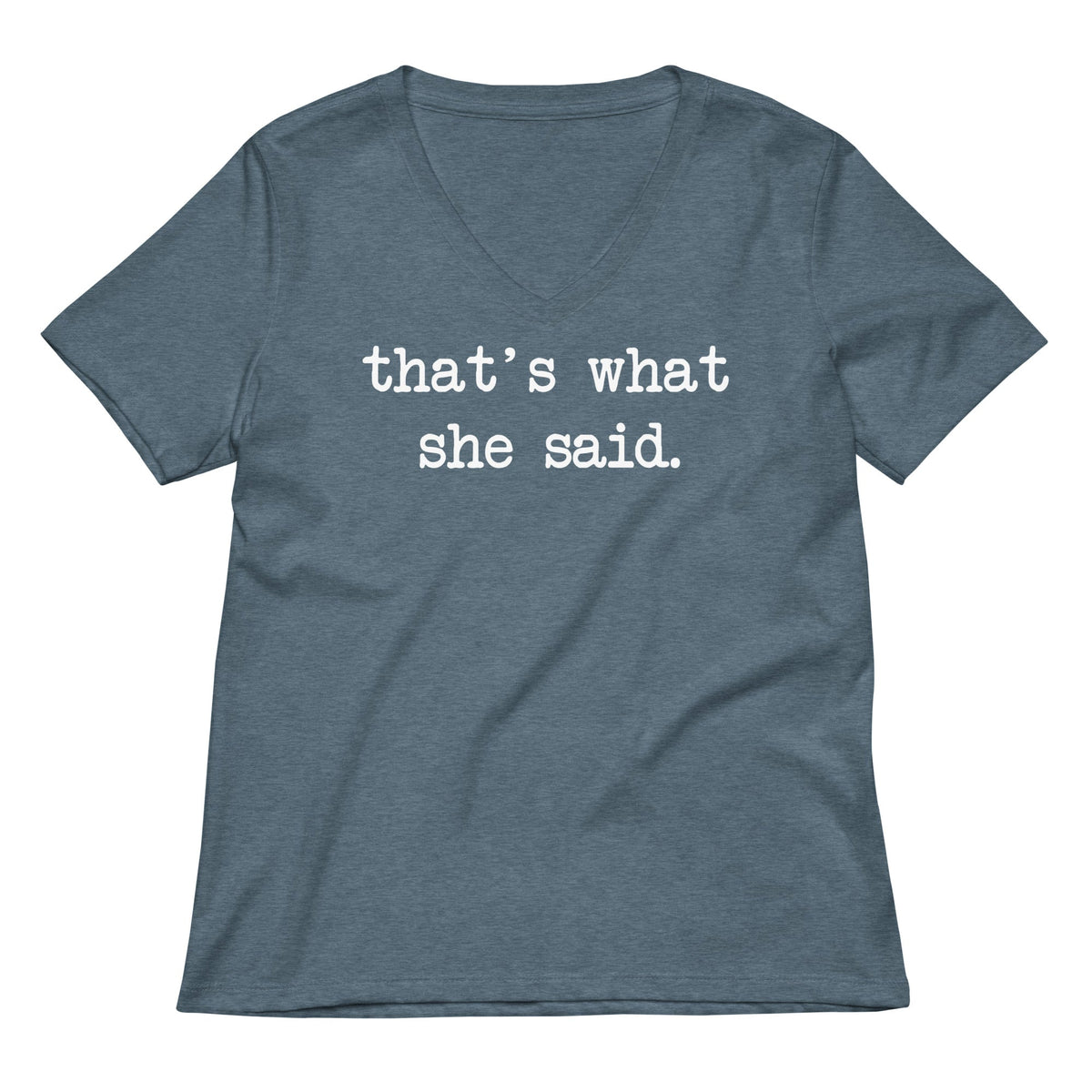 That's What She Said Women's V-Neck Tee
