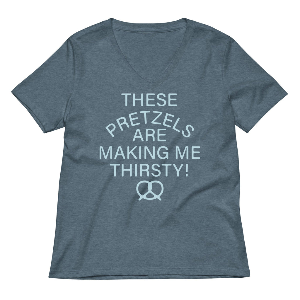 These Pretzels Are Making Me Thirsty! Women's V-Neck Tee