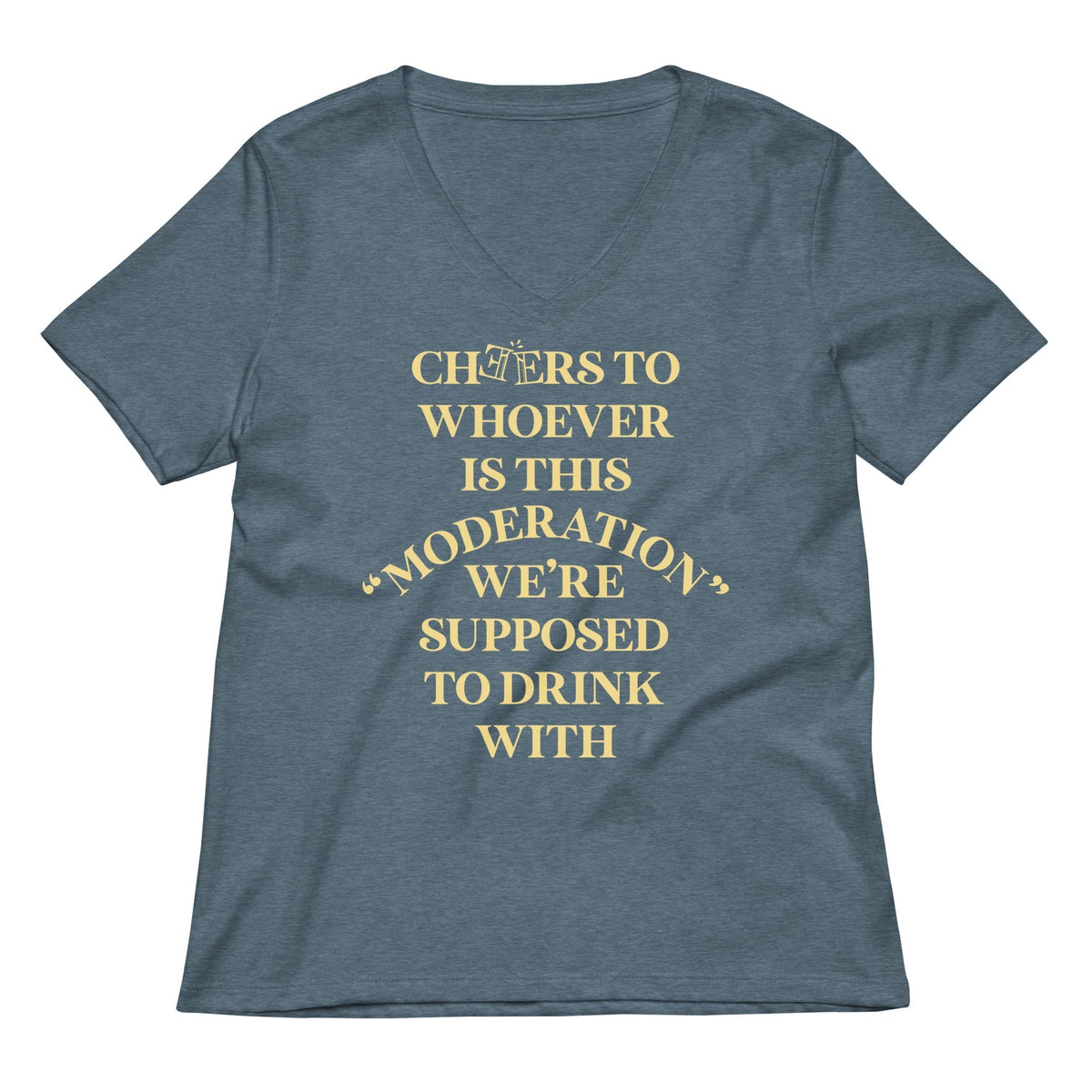 Cheers To Whoever Is This Moderation Women's V-Neck Tee