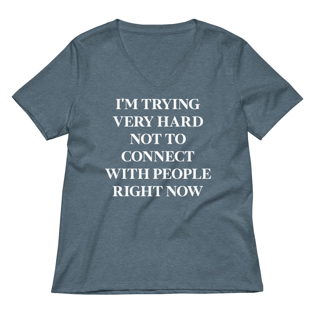 Trying Very Hard Not To Connect Women's V-Neck Tee