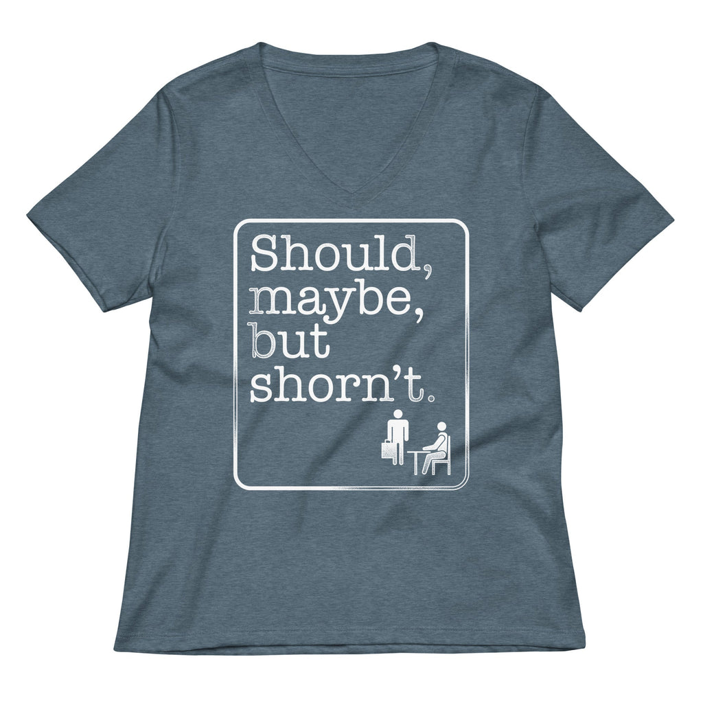 Should, Maybe, But Shorn't Women's V-Neck Tee